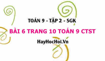 Bài 6 trang 10 Toán 9 tập 2 Chân trời sáng tạo